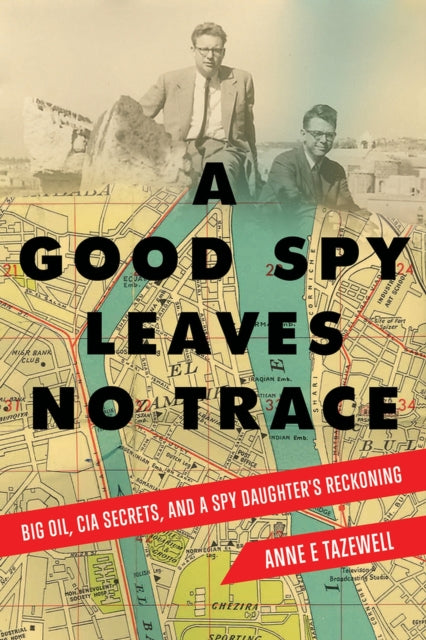 Binding: Paperback
Description: Select Guide Rating
Title: A Good Spy Leaves No Trace Big Oil Cia Secrets And A Spy Daughter's Reckoning
Author(s): Tazewell Anne E.