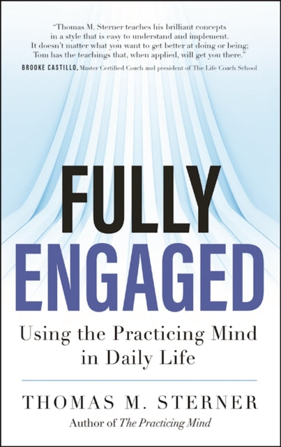 Binding: Paperback
Description: To be fully engaged in life means that we have clear goals and we have the focus and skills to accomplish those goals with ease and a sense of calm awareness.