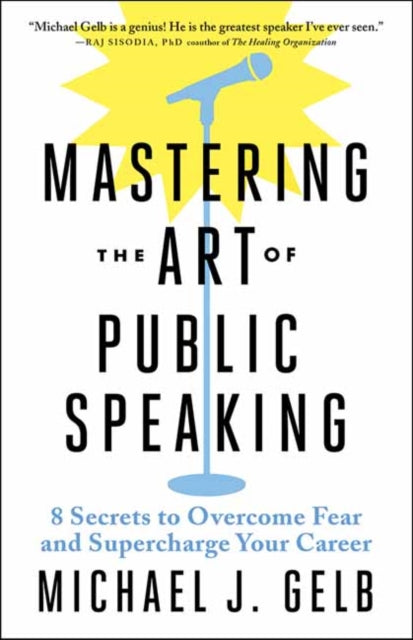 Binding: Paperback
Description: Select Guide Rating
Title: Mastering The Art Of Public Speaking 8 Secrets To Overcome Fear And Supercharge Your Career
Author(s): Gelb Michael J.