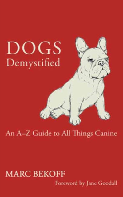 Binding: Paperback
Description: Select Guide Rating
Title: Dogs Demystified An A - Z Guide To All Things Canine
Author(s): Bekoff Marc
Publisher: New World Library
Barcode: 9781608688166
Pages: 360 Pages
Publication Date: 6/6/2023
Category: Domestic Animals & Pets