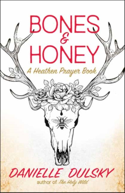 Binding: Paperback
Description: Select Guide Rating
Title: Bones & Honey A Heathen Prayer Book
Author(s): Dulsky Danielle
Publisher: New World Library
Barcode: 9781608688920
Pages: 208 Pages
Publication Date: 11/14/2023
Category: Witchcraft & Wicca