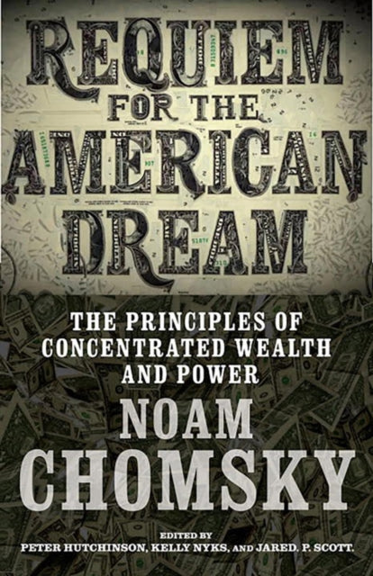 Binding: Paperback
Description: Requiem for the American Dream is a work of some 70,000 words based on four years of interviews with Noam Chomsky on the subject of income equality. Chomsky considers these to be his final long - form documentary interviews.
