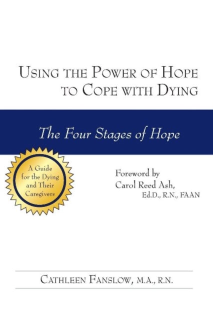 Binding: Paperback
Description: Introducing Cathleen Fanslow's " Hope System" which incorporates the four stages of hope (hope for cure for treatment for prolongation of life and for peaceful death) this book shows both the living and the dying how to use the power of hope to cope with the inevitable.