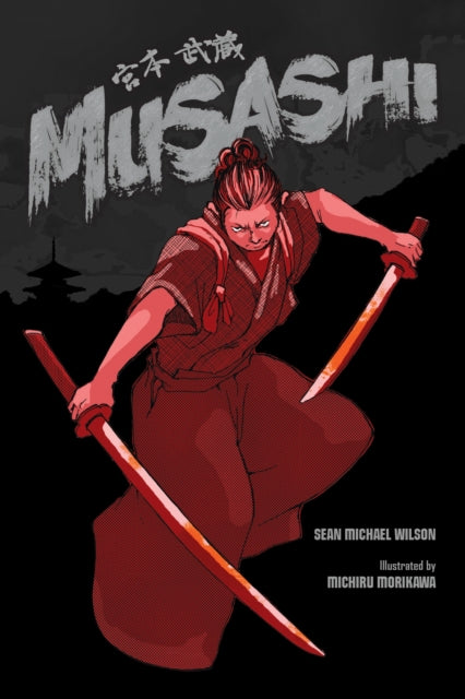 Wilson Sean Michael - Musashi (A Graphic Novel) - Paperback