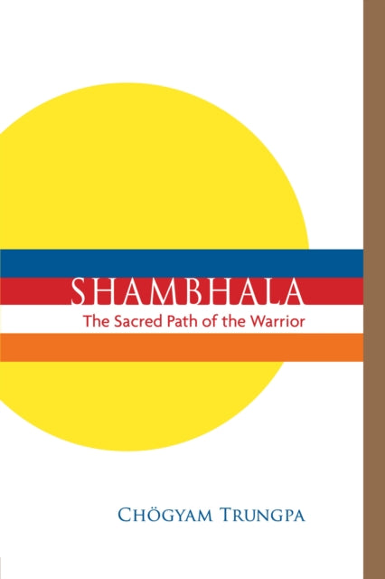Binding: Paperback
Title: Shambhala: The Sacred Path Of The Warrior
Author(s): Trungpa Chogyam
Publisher: Shambhala Publications Inc
Barcode: 9781611802320
Pages: 176 Pages
Publication Date: 6/16/2015
Category: Buddhist Life & Practice