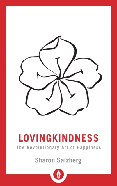 Salzberg Sharon - Lovingkindness The Revolutionary Art Of Happiness - Paperback