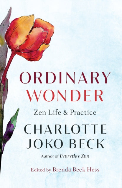 Binding: Paperback
Description: Fresh and never - before published talks on the crux of Buddhist practice and how to uncover wonder in your daily life from legendary Zen teacher and bestselling author Charlotte Joko Beck." As you embrace the suffering of life the wonder shows up at the same time. They go together.