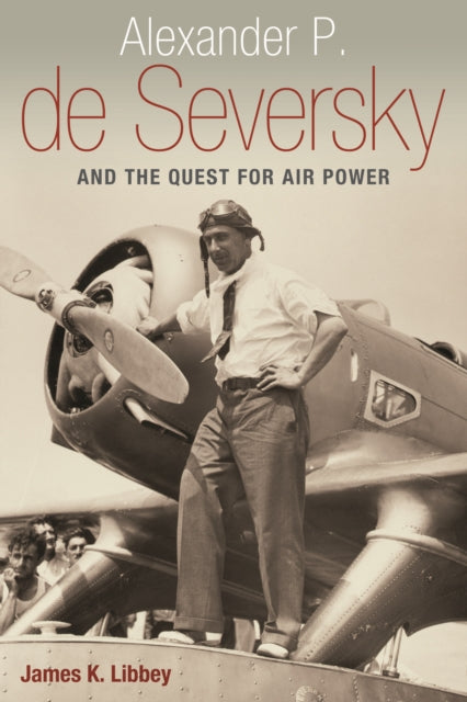 Binding: Hardcover
Description: Today air power is a vital component of the U. S. armed forces. James Libbey in Alexander P. de Seversky and the Quest for Air Power highlights the contributions of an aviation pioneer who made much of it possible.