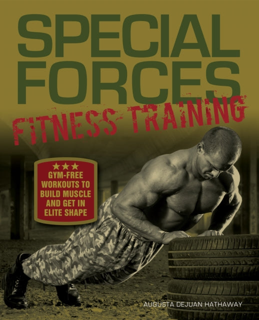 Hathaway Augusta Dejuan - Special Forces Fitness Training Gym - Free Workouts To Build Muscle And Get In Elite Shape - Paperback