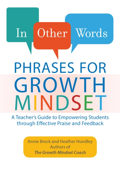 Binding: Paperback
Description: Learn how to effectively bring growth mindset into your community and classroom by choosing impactful language From the authors of the bestselling The Growth Mindset Coach this handy companion is a must - have if you want to empower students through purposeful praise and feedback.