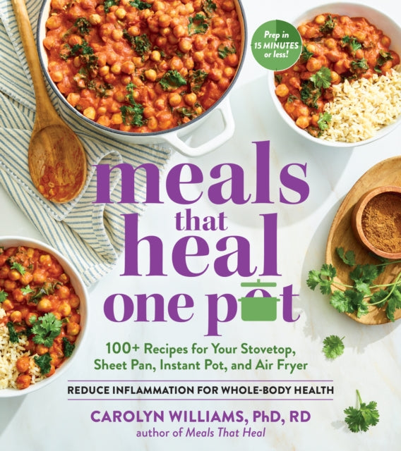 Williams Carolyn - Meals That Heal One Pot 100+ Anti - Inflammatory Recipes For Your Instant Pot Air Fryer Sheet Pan And More - Paperback