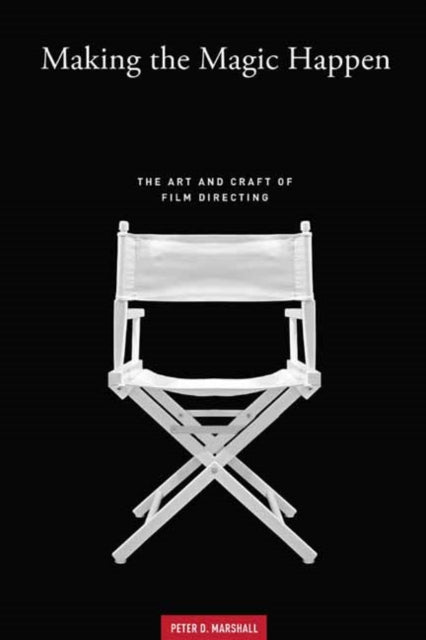 Binding: Paperback
Title: Making The Magic Happen The Art And Craft Of Film Directing
Author(s): Marshall Peter D.
Publisher: Michael Wiese Productions
Barcode: 9781615932658
Pages: 260 Pages, 10 Black And White Photos
Publication Date: 5/1/2017
Category: Theatre Direction & Production