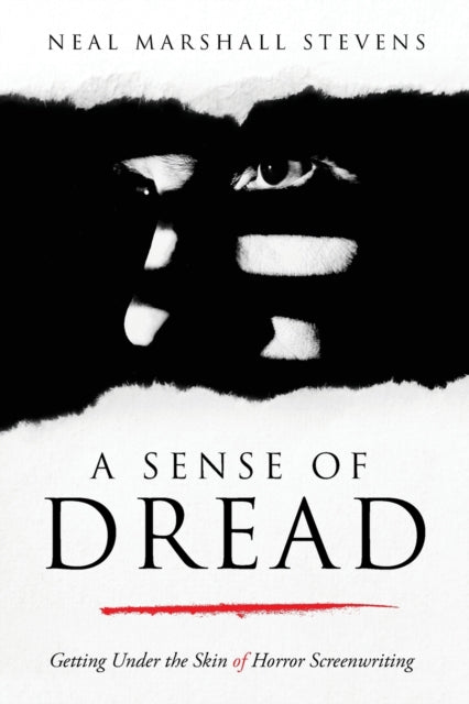 Stevens Neal Marshall - A Sense Of Dread Getting Under The Skin Of Horror Screenwriting - Paperback