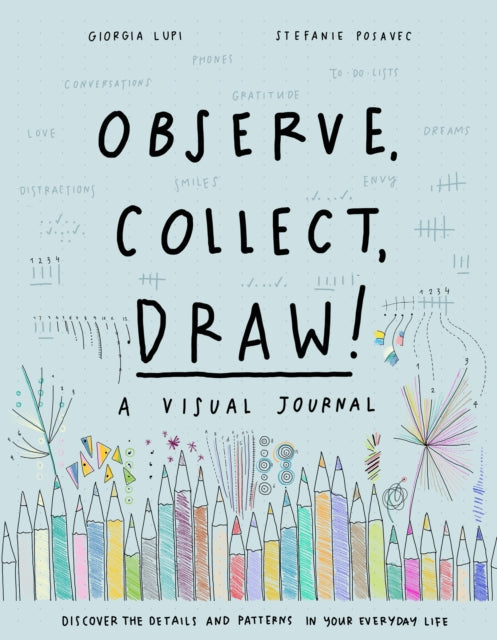 Binding: Notebooks, Journals, And Diaries
Description: Discover the patterns in your everyday life in a guided visual journal. Harness your skills of observation. Activities teach you how to document the world through colors lines shapes design and data. Fuel your creativity.