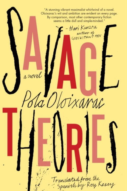 Binding: Paperback
Title: Savage Theories
Author(s): Oloixarac Pola
Publisher: Soho Press Inc
Barcode: 9781616958671
Pages: 304 Pages
Publication Date: 12/12/2017
Category: Fiction In Translation