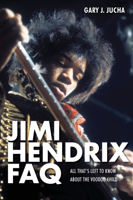 Binding: Paperback
Description: JIMI Hendrix FAQ: ALL THAT's LEFT TO KNOW About THE Voodoo Child
Title: Jimi Hendrix Faq All That's Left To Know About The Voodoo Child
Author(s): Jucha Gary J.
