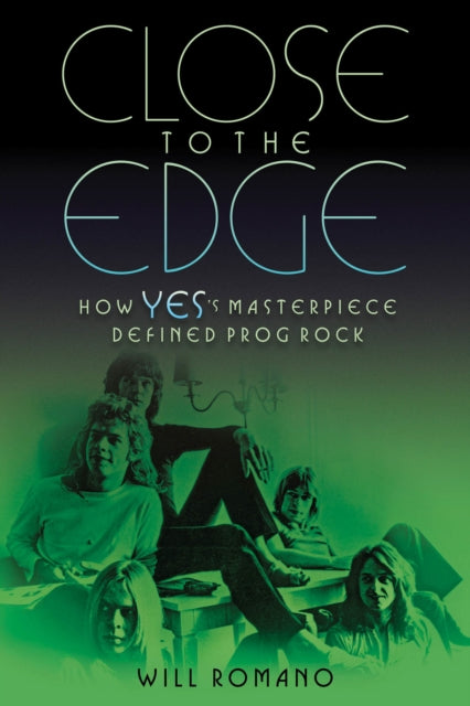 Close To The Edge How Yes's Masterpiece Defined Prog Rock