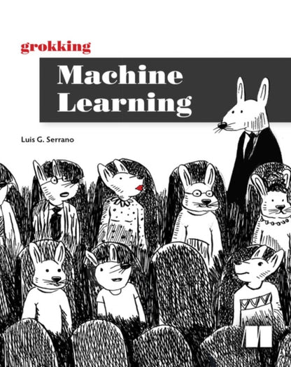 Binding: Paperback
Description: It's time to dispel the myth that machine learning is difficult. Grokking Machine Learning teaches you how to apply ML to your projects using only standard Python code and high school - level math.