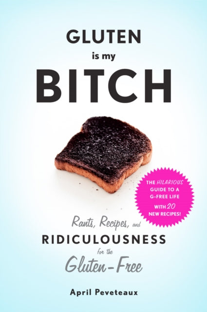 Binding: Paperback
Description: Living gluten - free is not a whole lot of fun but at least April has managed to make it funny. Gluten Is My Bitch is a brutally honest entertaining look at what living a gluten - free life entails.