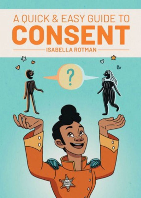 Binding: Paperback
Title: A Quick & Easy Guide To Consent
Author(s): Rotman Isabella
Publisher: Oni Press Us
Barcode: 9781620107942
Pages: 64 Pages
Publication Date: 10/27/2020
Category: Sex & Sexuality, Sex Manuals