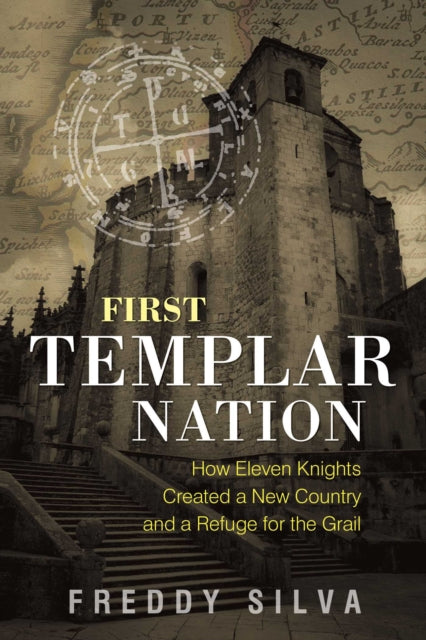Silva Freddy - First Templar Nation How Eleven Knights Created A New Country And A Refuge For The Grail - Paperback