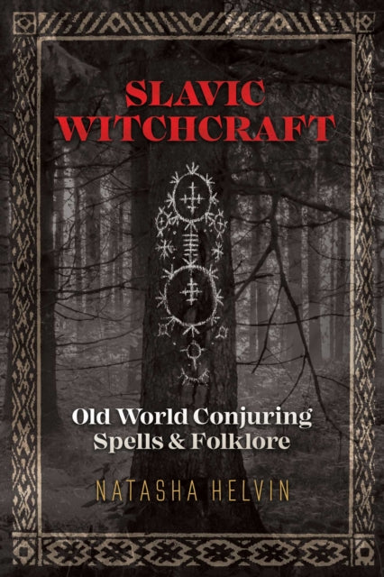 Helvin Natasha - Slavic Witchcraft Old World Conjuring Spells And Folklore - Paperback