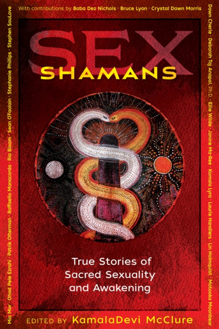 Inner Traditions Bear And Company - Sex Shamans True Stories Of Sacred Sexuality And Awakening - Paperback