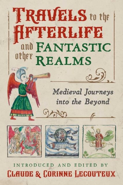 Inner Traditions Bear And Company - Travels To The Otherworld And Other Fantastic Realms Medieval Journeys Into The Beyond - Hardcover