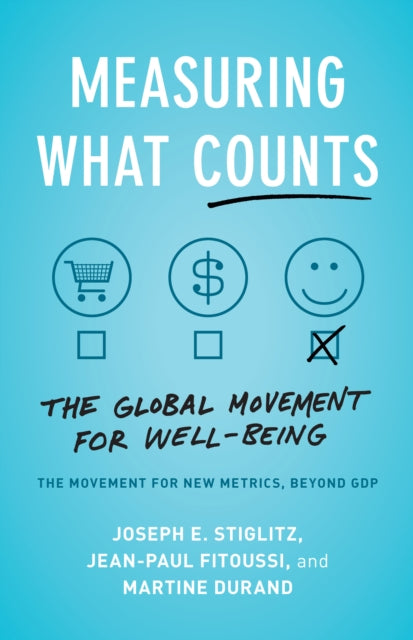 Binding: Paperback
Description: A bold agenda for a better way to assess societal well - being by three of the world's leading economists and statisticians " If we want to put people first we have to know what matters to them what improves their well - being and how we can supply more of whatever that is.