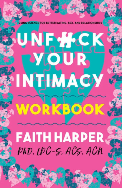 Binding: Paperback
Title: Unfuck Your Intimacy Workbook Using Science For Better Dating Sex And Relationships
Author(s): Harper Faith G.