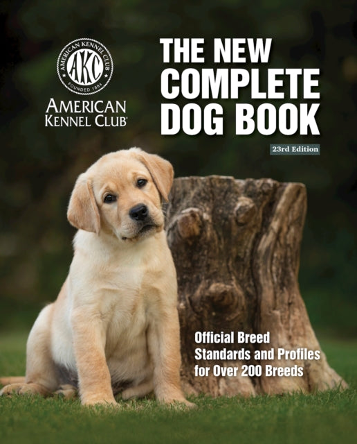 American Kennel Club - New Complete Dog Book The 23rd Edition Official Breed Standards And Profiles For Over 200 Breeds - Hardcover