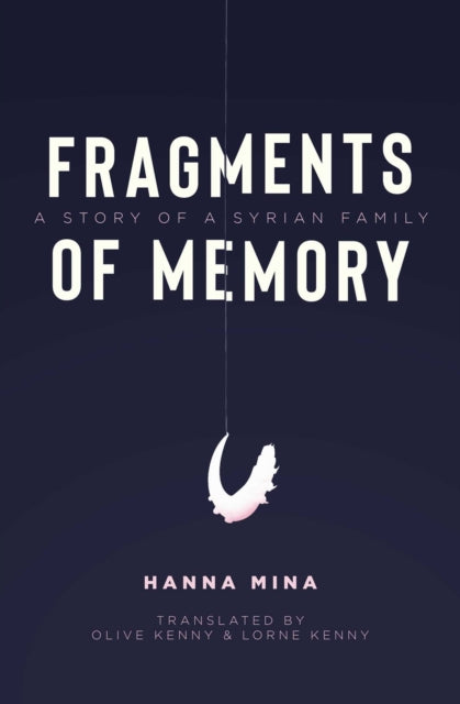Mina Hanna - Fragments Of Memory A Story Of A Syrian Family - Paperback