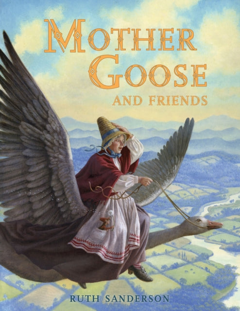 Sanderson Ruth - Mother Goose And Friends - Paperback