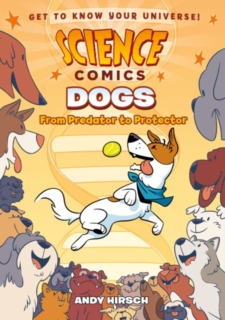 Hirsch Andy - Science Comics: Dogs From Predator To Protector - Hardcover