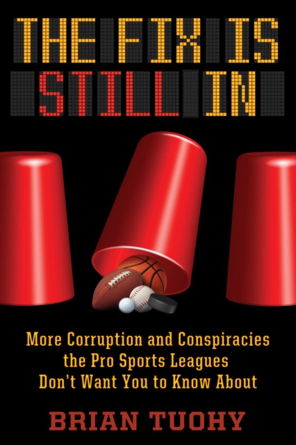 Binding: Paperback
Description: In this long - anticipated sequel to his jarring takedown of professional sports The Fix Is In internationally recognized game fixing expert and scholarly authority Brian Tuohy further reveals the truths all sports fans need to know.