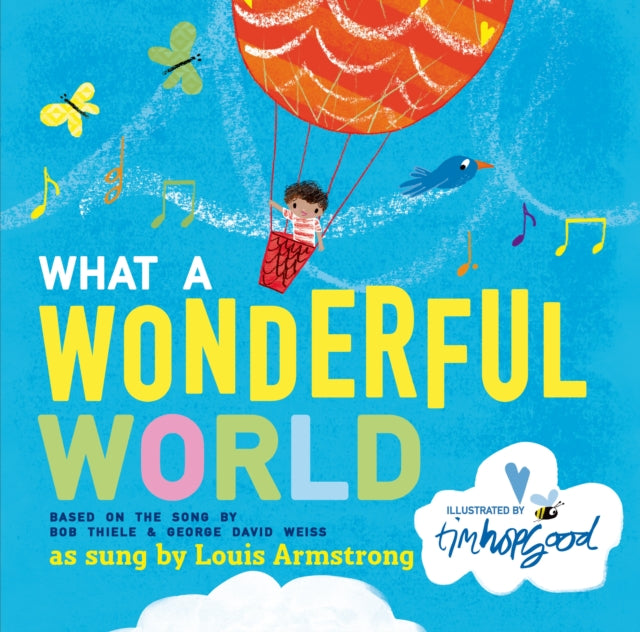 Binding: Hardcover
Description: The classic and beloved song is brought to life with bright and colorful illustrations by Tim Hopgood. First recorded in 1967 by Louis Armstrong and with sales of over one million copies " What a Wonderful World" has become a poignant message of hope for people everywhere.