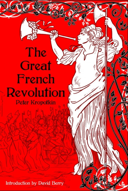 Binding: Paperback
Description: The Great French Revolution 1789 1793 is Peter Kropotkin's most substantial historical work. In it he presents a people's history of the world - shaking events of the Revolution and shows the key role the working men and women of the towns and countryside played in it.