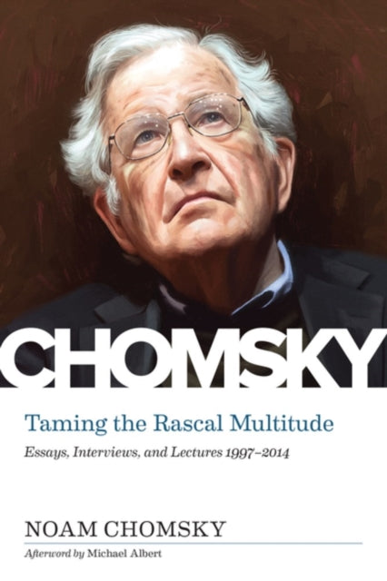 Chomsky Noam - Taming The Rascal Multitude The Chomsky Z Collection - Paperback