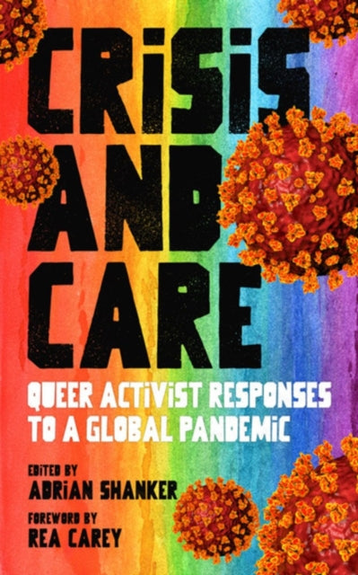 Binding: Paperback
Description: Crisis and Care reveals what is possible when activists mobilize for the radical changes our society needs. In a time of great uncertainty fear and isolation Queer activists organized for health equity prison abolition racial justice and more.