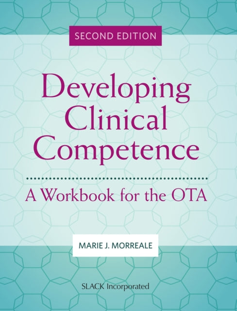 Morreale Marie - Developing Clinical Competence A Workbook For The Ota - Paperback