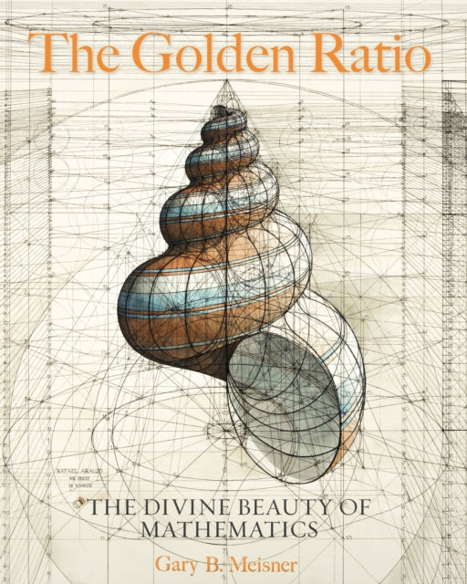 Binding: Hardcover
Description: Uncover the beauty of the divine proportion all around you with this meticulously researched and stunningly illustrated reference.