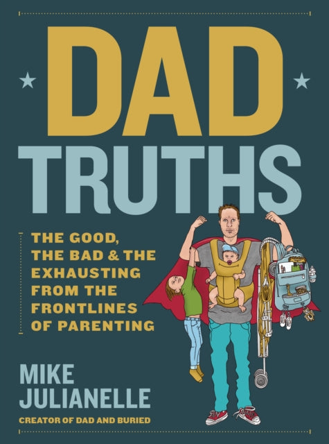 Binding: Hardcover
Description: Dad Truths is your antidote to the aspirational parenting craze; this collection of laugh - out - loud stories and non - advice provides much needed real talk and commiseration for parents everywhere.
