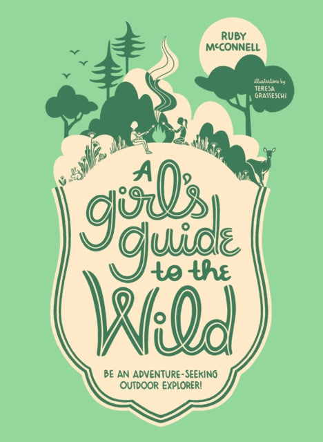 Mcconnell Ruby - A Girl's Guide To The Wild Be An Adventure - Seeking Outdoor Explorer! - Paperback
