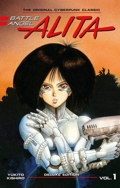 Kishiro Yukito - Battle Angel Alita Deluxe Edition 1 - Hardcover