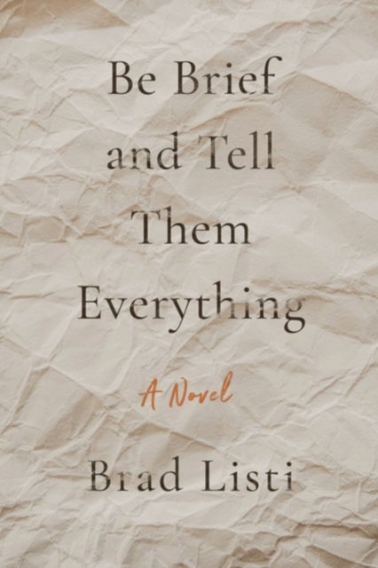 Listi Brad - Be Brief And Tell Them Everything - Paperback