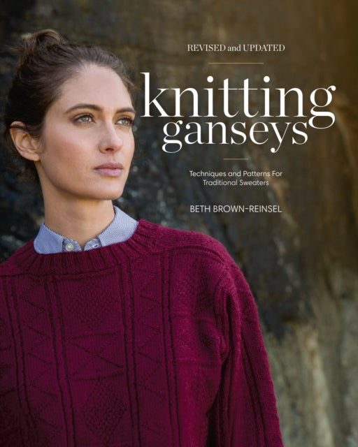 Brown - Reinsel Beth - Knitting Ganseys Revised And Updated Techniques And Patterns For Traditional Sweaters - Hardcover