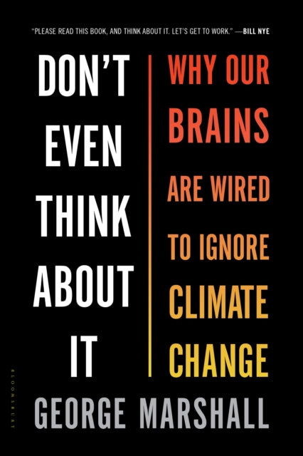 Marshall George - Don't Even Think About It Why Our Brains Are Wired To Ignore Climate Change - Paperback