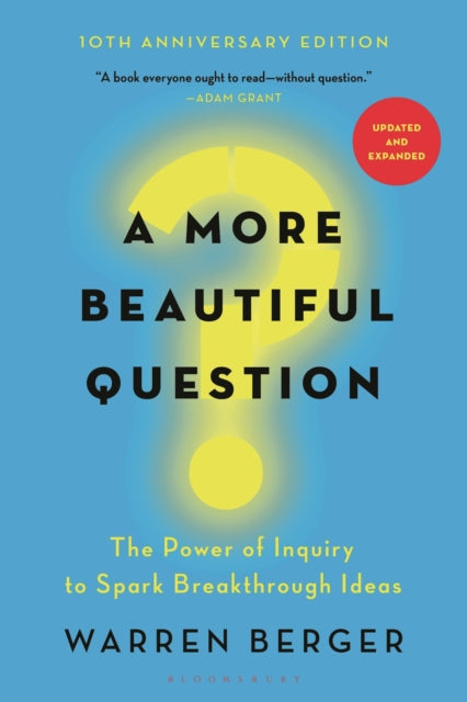 Binding: Paperback
Description: 10 TH Anniversary Edition * Revised AND Updated A book everyone ought to read without question. ADAM Grant To get better answers we must first ask better questions. Warren Berger reveals how in this beloved guide with hundreds of thousands of copies sold.