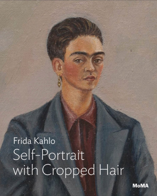 Roberts Jodi - Kahlo: Self - Portrait With Cropped Hair - Paperback