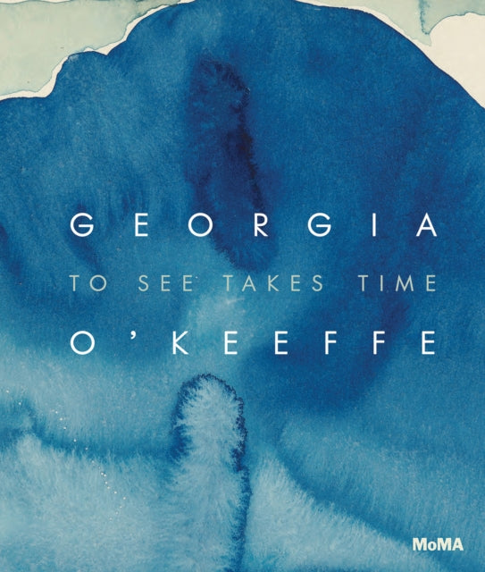 Friedman Samantha - Georgia O'keeffe: To See Takes Time - Hardcover
